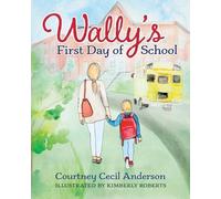 Courtney Cecil Anderson Wally's First Day of School (Tascabile)