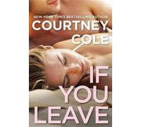 Courtney Cole If You Leave (Tascabile) Beautifully Broken
