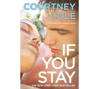 Courtney Cole If You Stay (Tascabile) Beautifully Broken