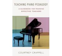 Courtney Crappell Teaching Piano Pedagogy (Tascabile)