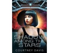Courtney Davis A Shadow Among the Stars (Tascabile)