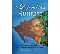 Courtney Desiree Morris To Defend This Sunrise (Tascabile)