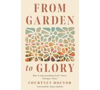Courtney Doctor From Garden to Glory (Tascabile)