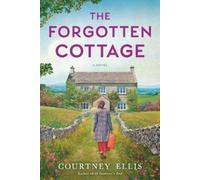 Courtney Ellis The Forgotten Cottage (Tascabile)