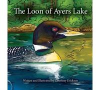 Courtney Erickson The Loon of Ayers Lake (Copertina rigida)