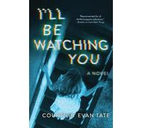 Courtney Evan Tate I'll Be Watching You (Tascabile)