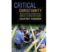 Courtney Handman Critical Christianity (Tascabile) Anthropology of Christianity
