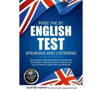 Courtney Harvey Pass the B1 English Test: Speaking and Listening. An (Tascabile)