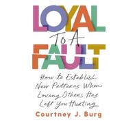 Courtney J. Burg Loyal to a Fault (Tascabile)