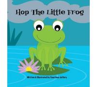Courtney Jeffery Hop The Little Frog (Copertina rigida)