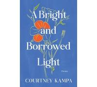 Courtney Kampa A Bright and Borrowed Light (Copertina rigida)