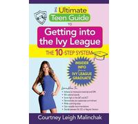 Courtney Leigh Mal The Ultimate Teen Guide to Getting into the Ivy (Tascabile)
