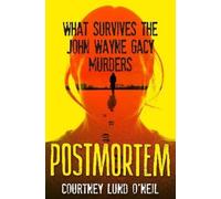 Postmortem: What Survives the John Wayne Gacy Murders