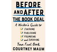 Courtney Maum Before and After the Book Deal (Tascabile)