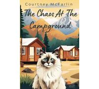 Courtney McFarlin The Chaos at the Campground (Tascabile)