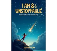 Courtney Penn I Am 8 & Unstoppable (Tascabile) I Am Unstoppable