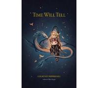 Courtney Peppernell Time Will Tell (Tascabile)