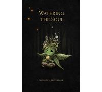 Courtney Peppernell Watering the Soul (Tascabile)