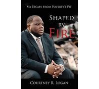 Courtney R Logan Shaped by Fire (Tascabile)