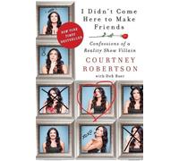 Courtney Robertson I Didn't Come Here to Make Friends (Tascabile)