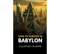 Courtney Sharpe How To Survive in Babylon (Tascabile)