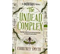 Courtney Smyth The Undetectables series - The Undead Complex (Tascabile)