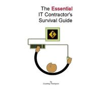 Courtney Thompson The Essential IT Contractor's Survival Guide (Tascabile)