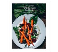 Courtney Wade The Catskills Farm to Table Cookbook, Revised E (Copertina rigida)