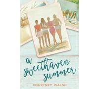 Courtney Walsh A Sweethaven Summer (Tascabile) Sweethaven Circle