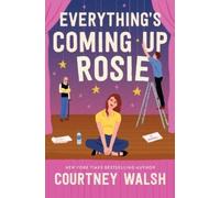 Courtney Walsh Everything's Coming Up Rosie (Tascabile)