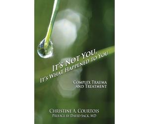 Courtois Christine It's What Happened to You it's Not You (Tascabile)