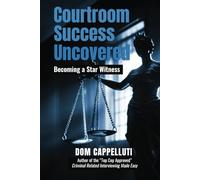 Courtroom Success Uncovered: Becoming a Star Witness