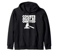 Courts Must be Obeyed Felpa con Cappuccio