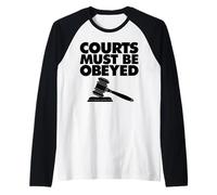 Courts Must be Obeyed Maglia con Maniche Raglan
