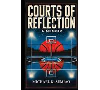 COURTS OF REFLECTION, A MEMOIR
