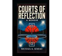 COURTS OF REFLECTION, A MEMOIR