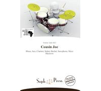 Cousin Joe: Blues, Jazz, Clarinet, Sidney Bechet, Saxophone, Mezz Mezzrow