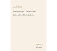 Cousin Lucy's Conversations: By the Author of the Rollo Books