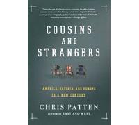 [(Cousins and Strangers: America, Britain, and Europe in a New Century)] [Author: Christopher Patten] published on (December, 2006)