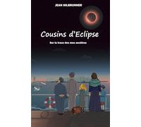 Cousins d'éclipse: Sur la trace de mes ancêtres