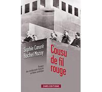 Cousu de fil rouge: Voyage des intellectuels français en Union Soviétique. 150 documents inédits des Archives russes
