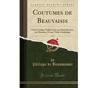 Coutumes de Beauvaisis, Vol. 1: Texte Critique Publié Avec une Introduction, un Glossaire, Et une Table Analytique (Classic Reprint)