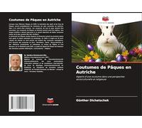 Coutumes de Pâques en Autriche: Aspects d'une coutume dans une perspective socioculturelle et religieuse