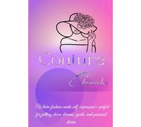 Couture Chronicles: Where fashion meets self-expression-perfect for jotting down dreams, goals, and personal stories
