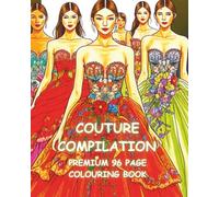 COUTURE COMPILATION: A Haute Couture Premium Colouring Book