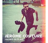 Couture, Jerome - Gagner Sa Place