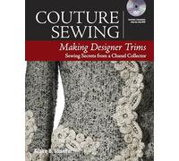 Couture Sewing: Making Designer Trims: More Secrets from a Chanel Collector
