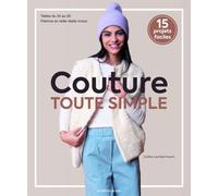 Couture toute simple: 15 projets faciles