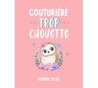 Couturière trop chouette agenda 2026: planificateur mensuel et semainier pour l'école et le bureau , 12 mois , une semaine sur deux pages