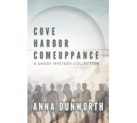 Cove Harbor Comeuppance: A Short Mystery Collection